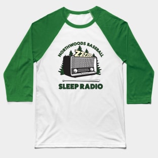 Northwoods Baseball Sleep Radio Baseball T-Shirt